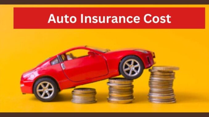 Auto Insurance Cost Auto Insurance Cost